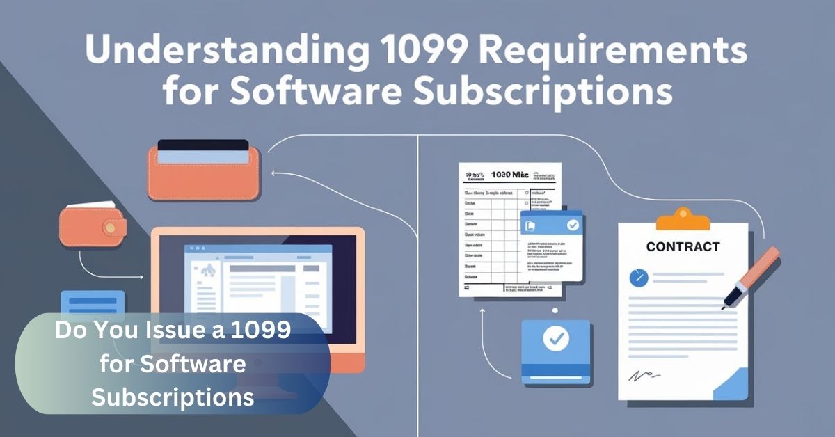 Do You Issue a 1099 for Software Subscriptions