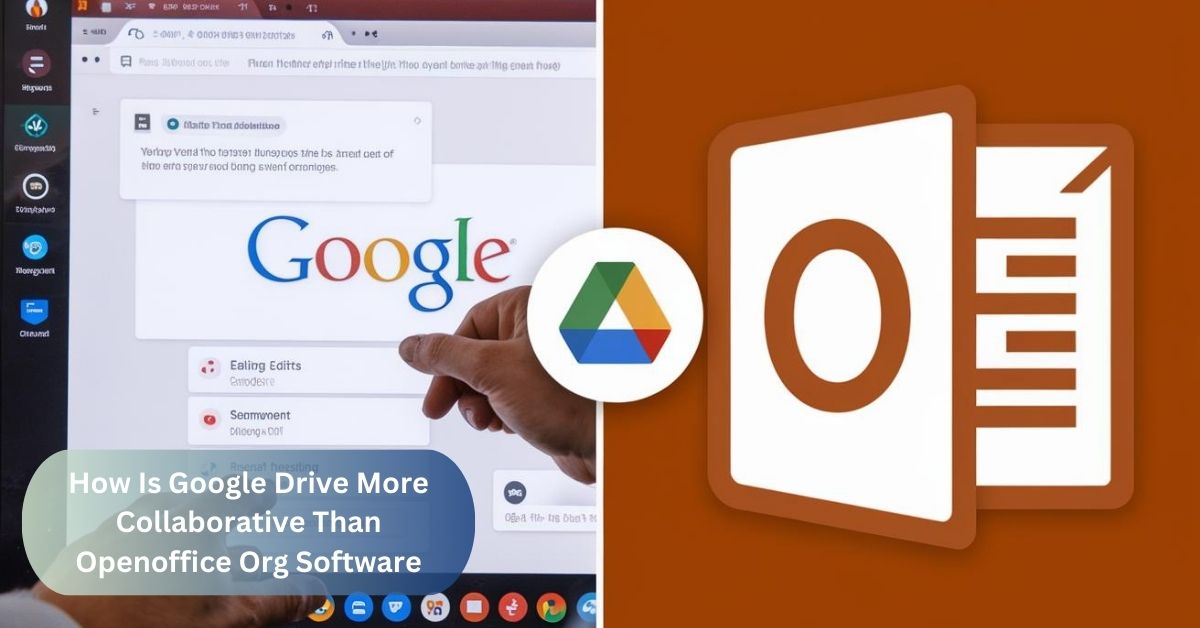 How Is Google Drive More Collaborative Than Openoffice Org Software