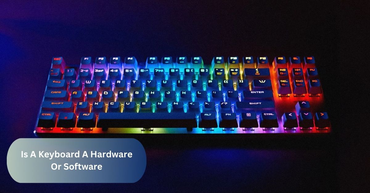 Is A Keyboard A Hardware Or Software